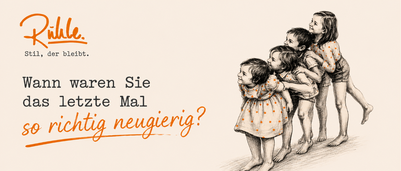 Wann waren Sie das letzte Mal so richtig neugierig?